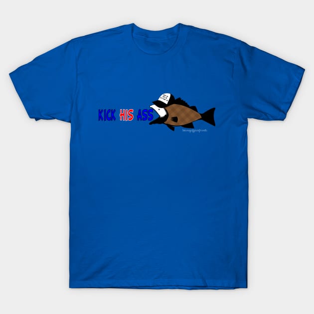 KICK HIS ASS SEABASS T-Shirt by theenvyofyourfriends